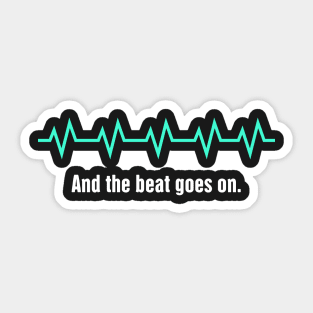 And The Beat Goes On | Heart Surgery Design Sticker